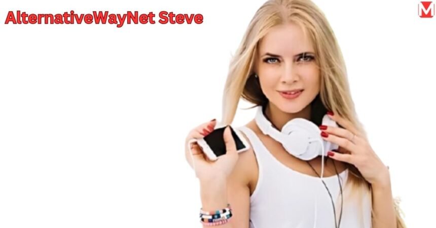 AlternativeWayNet Steve