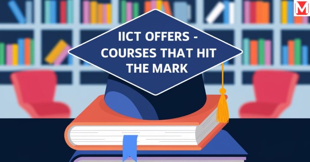 IICT Offers – Courses That Hit the Mark