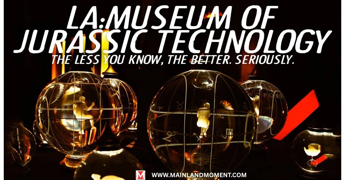 Museum of Jurassic Technology