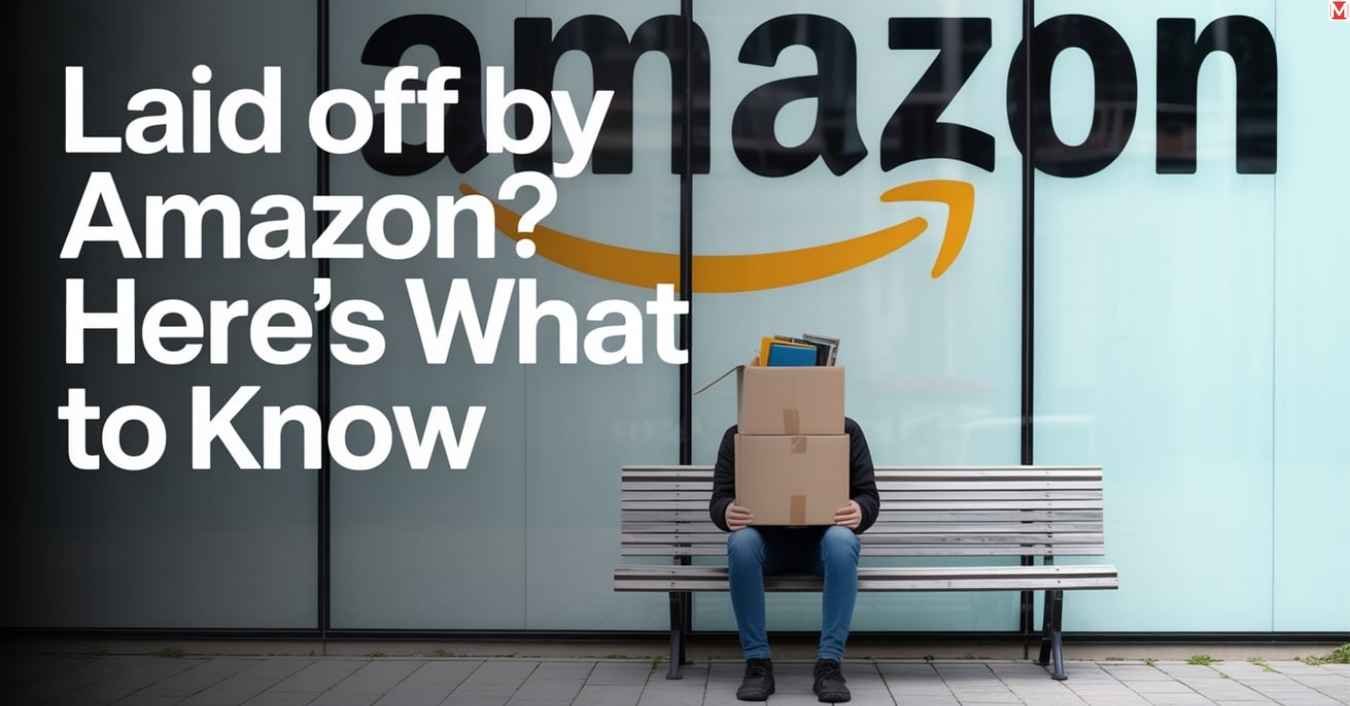 Advice and info for those laid off from Amazon in 2025