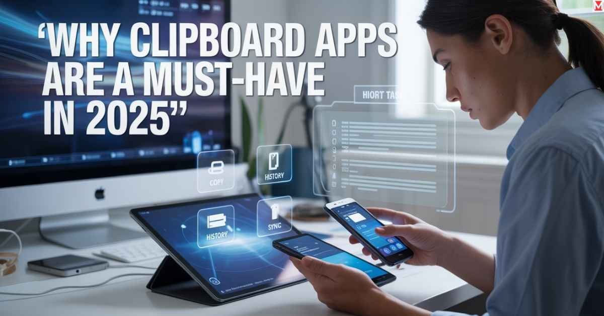 Must-Have Clipboard Apps for Productivity in 2025