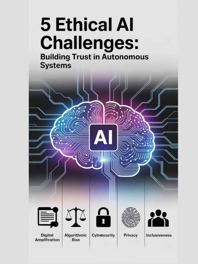 5 Ethical AI Challenges: Building Trust in Autonomous Systems