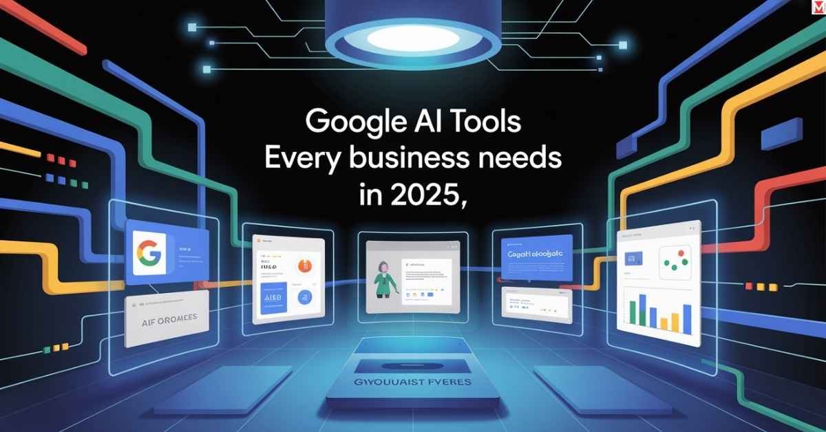 Essential Google AI tools for business success in 2025