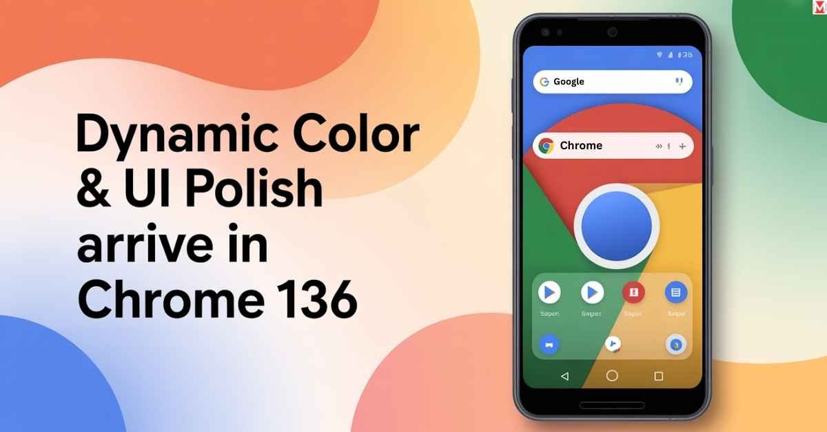 Chrome 136 dynamic color and UI update
