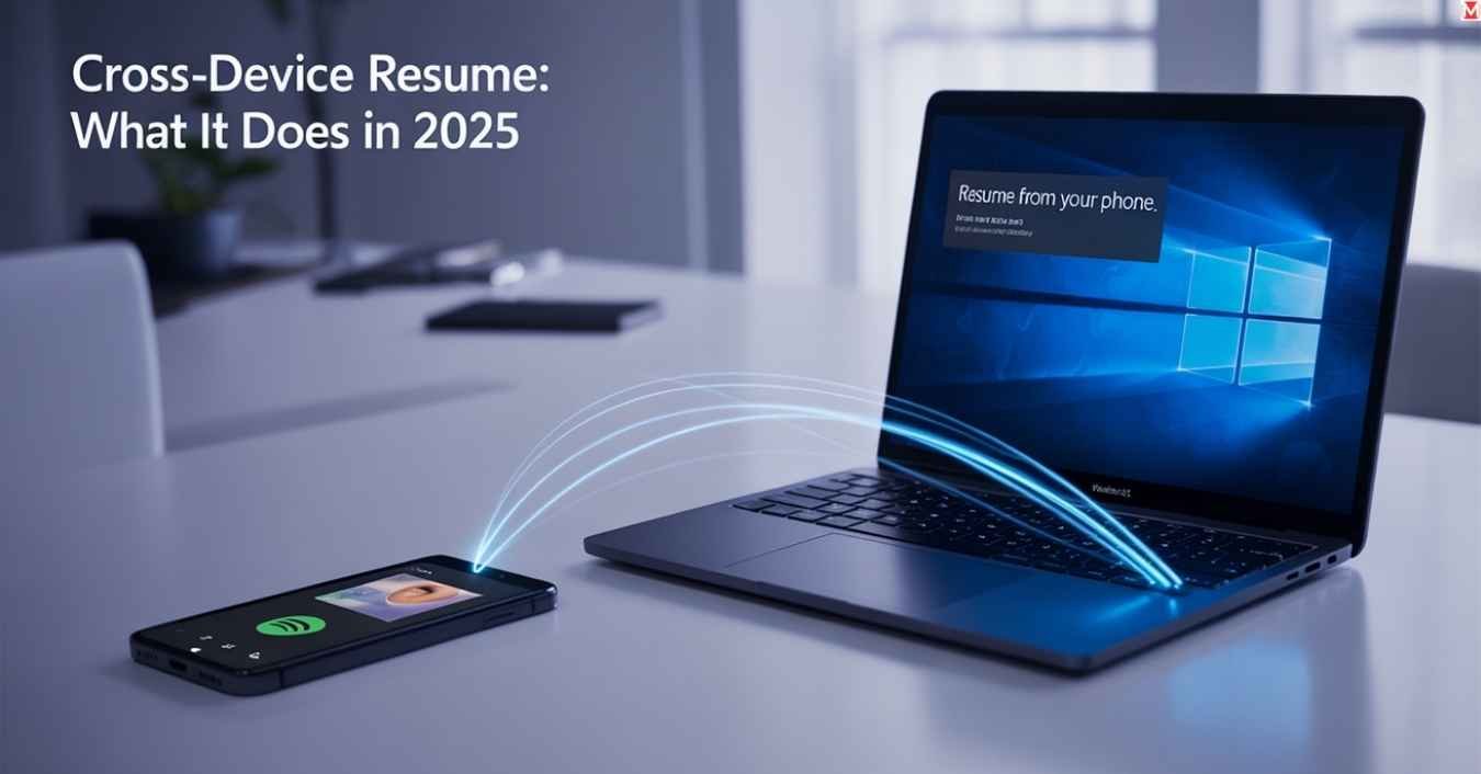 Cross-Device Resume features in 2025