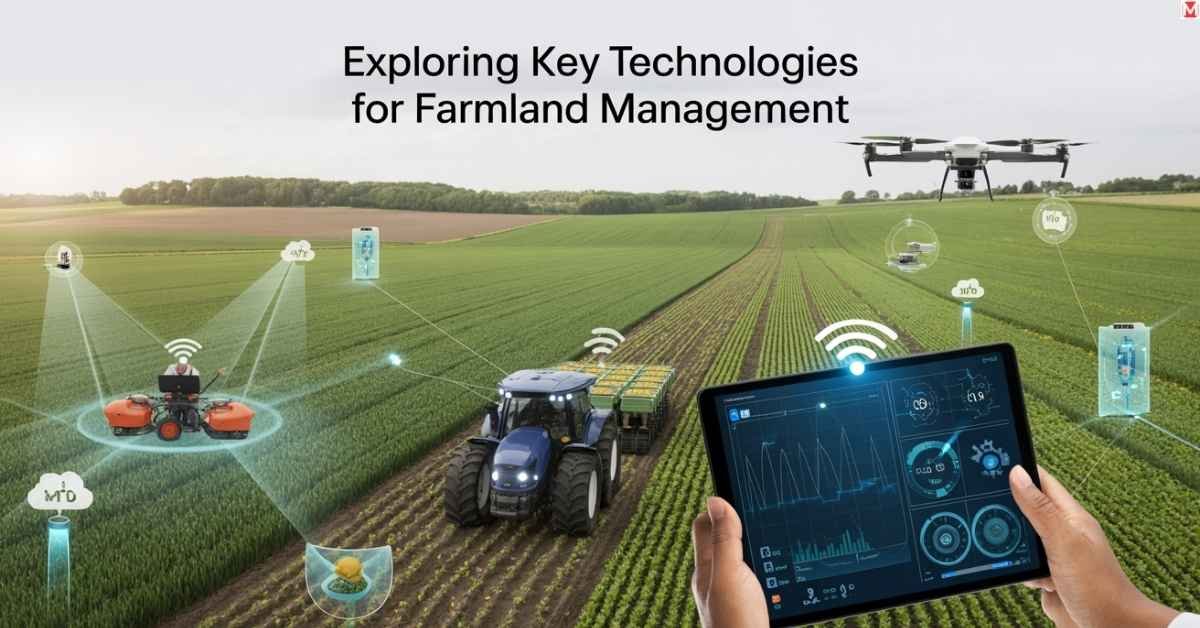 Key technologies used in modern farmland management