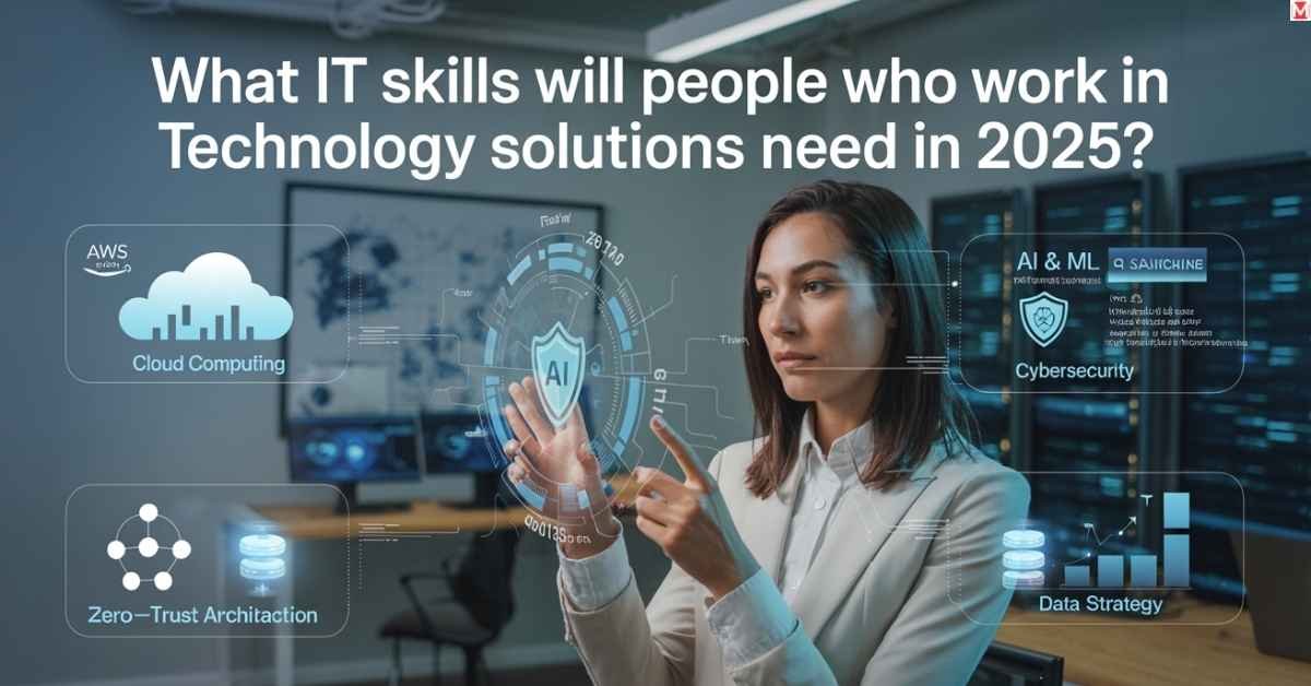 Future IT skills for Technology Solutions Professionals in 2025 including AI, cloud, and cybersecurity