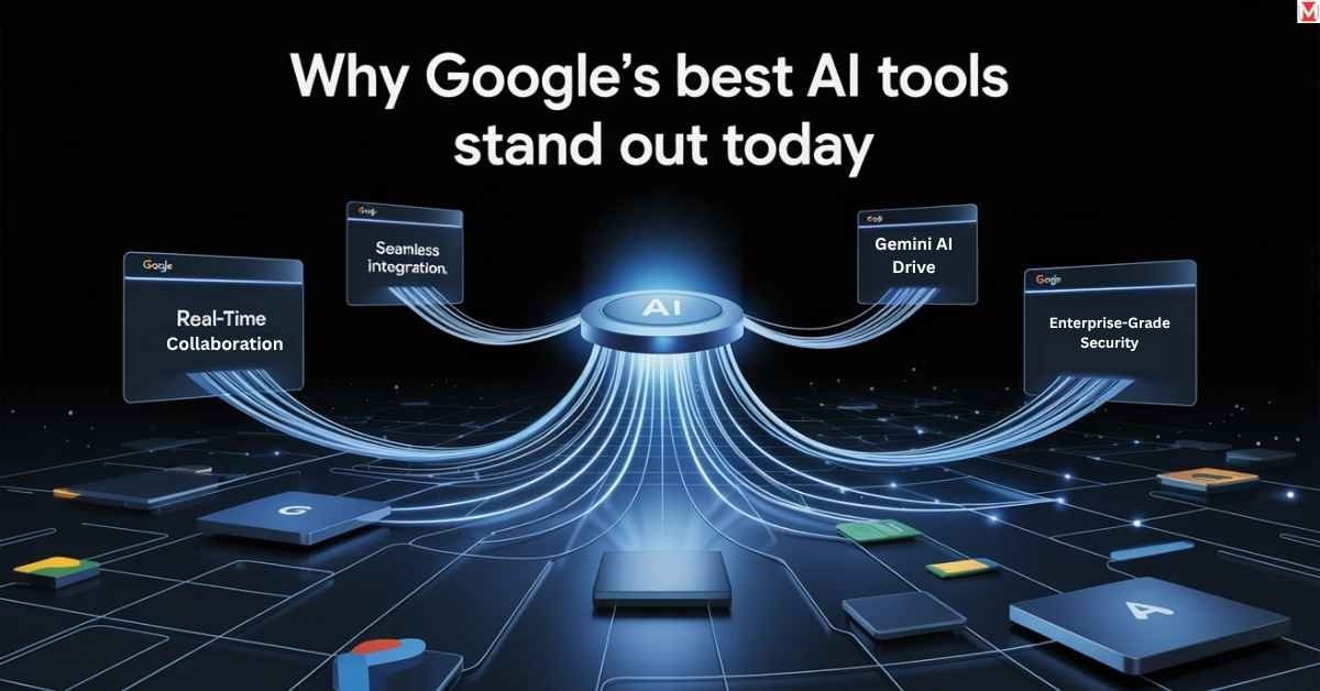 Why Google’s best AI tools stand out in 2025