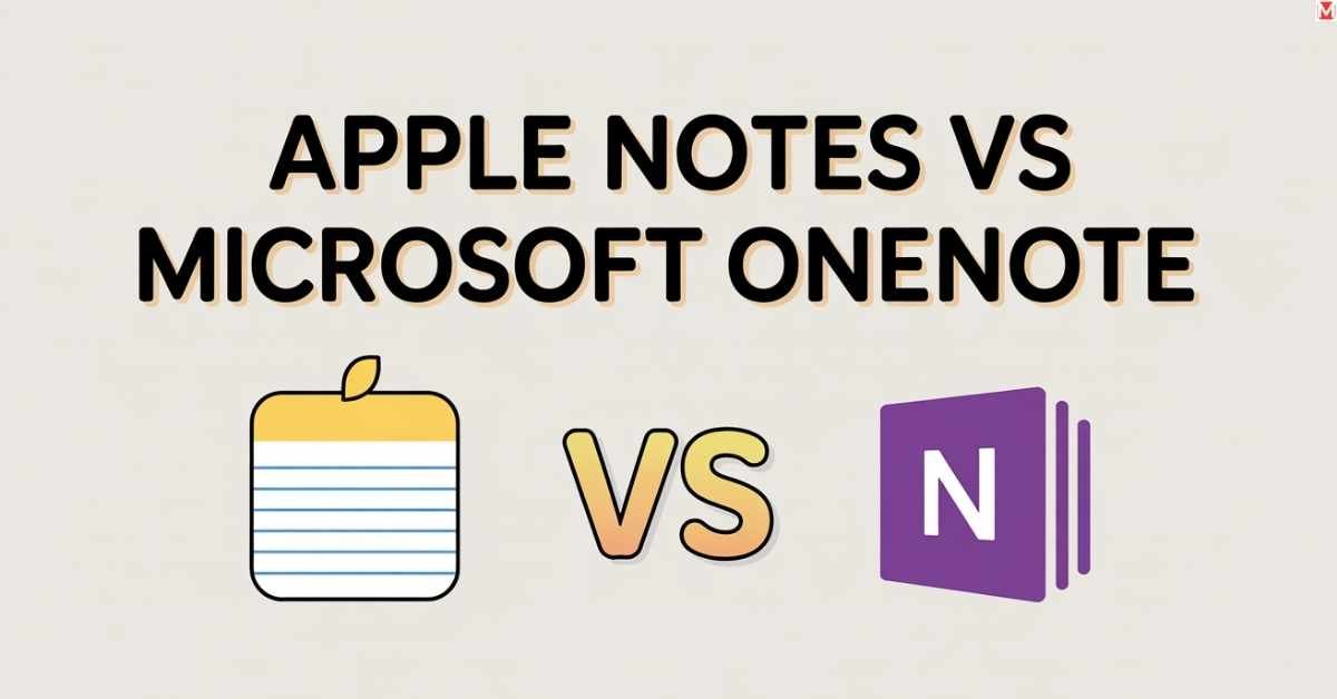 Apple Notes vs Microsoft OneNote comparison