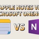 Apple Notes vs Microsoft OneNote comparison
