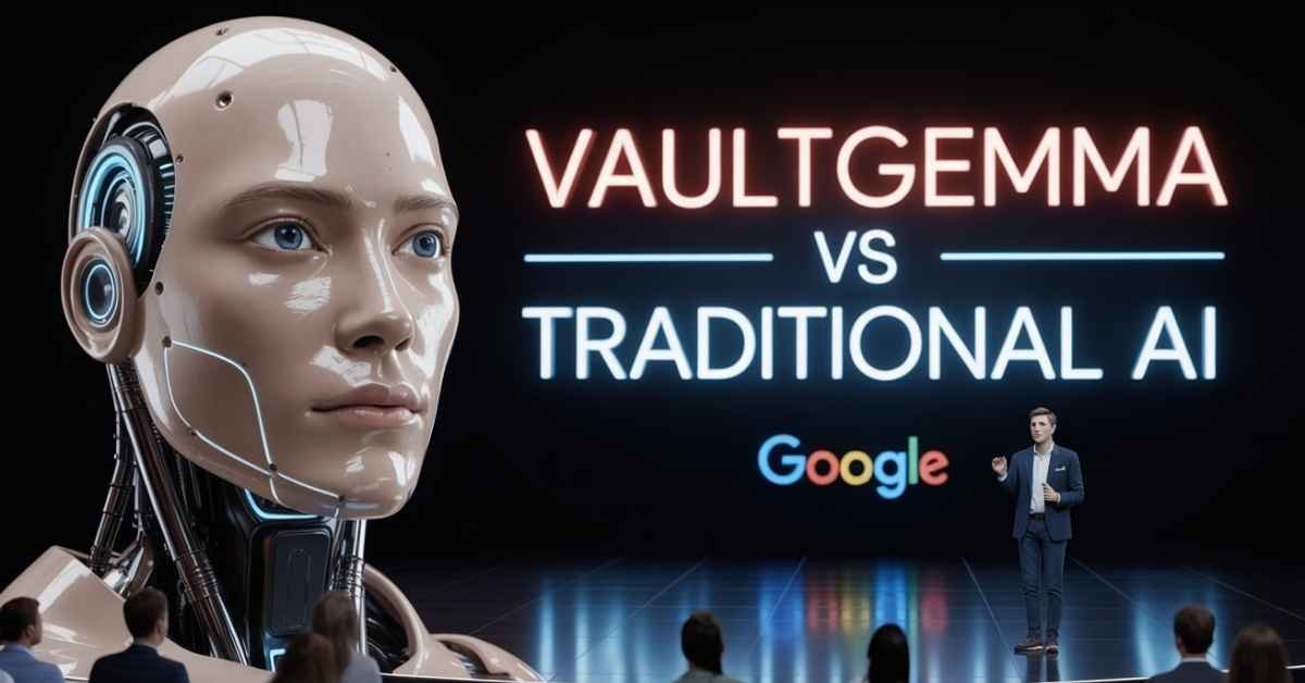 VaultGemma vs Traditional AI Model