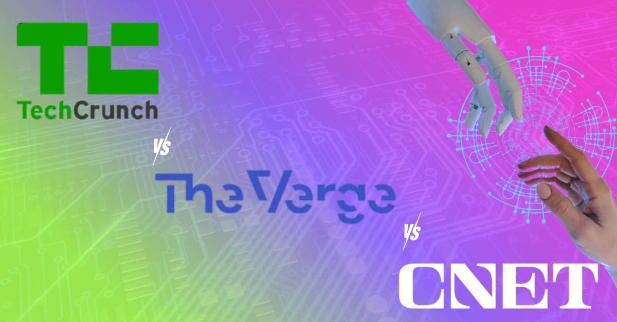 TechCrunch, The Verge, and CNET comparison