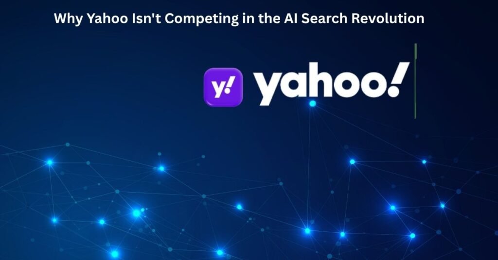 Why Yahoo isn’t competing in AI search