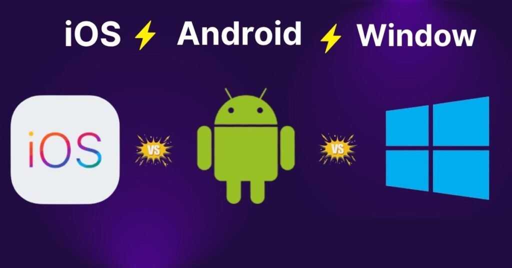 iOS vs Android vs Windows comparison